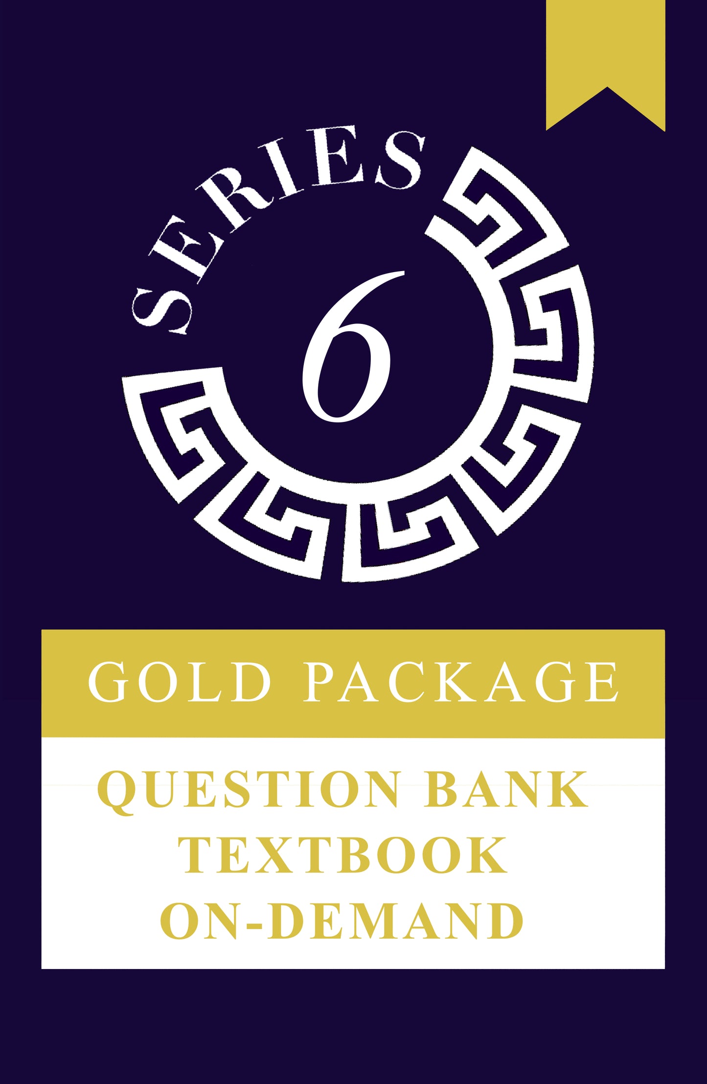 Series 6 Gold Package: Self Study and On-Demand Class