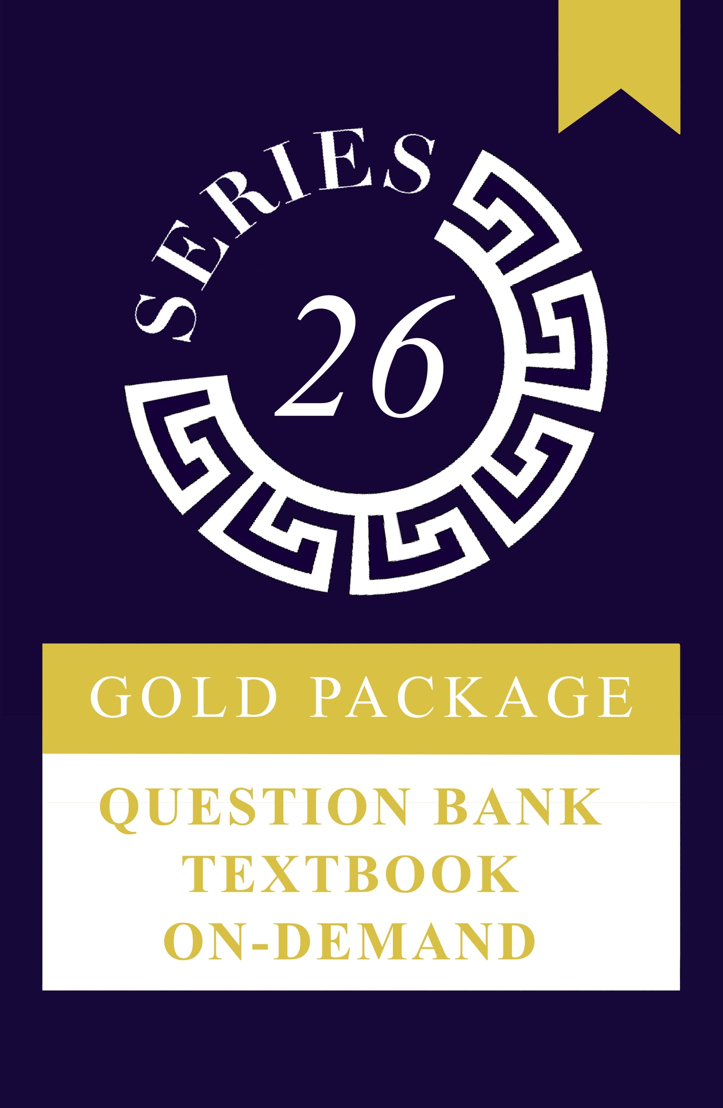 Series 26 Gold Package: Self Study and On-Demand Class